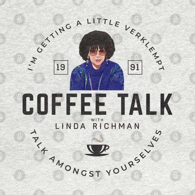 Coffee Talk with Linda Richman - Est. 1991 by BodinStreet